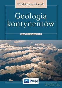 Geologia kontynentów - Włodzimierz Mizerski [KSIĄŻKA]