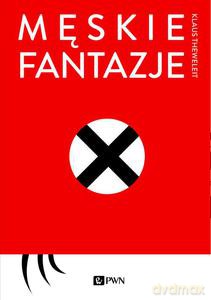 Męskie fantazje - Klaus Theweleit [KSIĄŻKA]