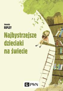 Najbystrzejsze dzieciaki na świecie - Amanda Ripley [KSIĄŻKA]