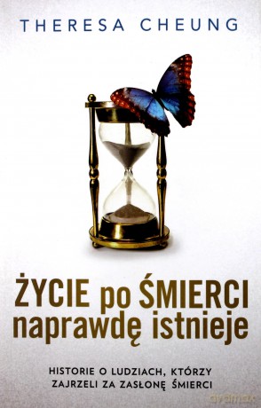 Życie po śmierci naprawdę istnieje - Theresa Cheung [KSIĄŻKA]