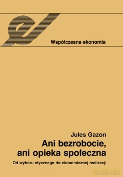 Ani bezrobocie, ani opieka społeczna - Jules Gazon [KSIĄŻKA]