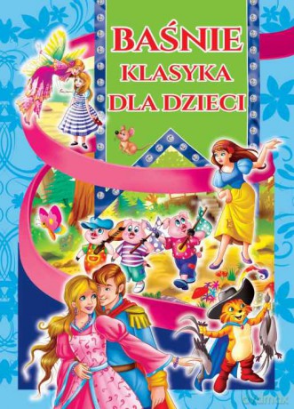 Baśnie. Klasyka dla dzieci (twarda) [KSIĄŻKA]