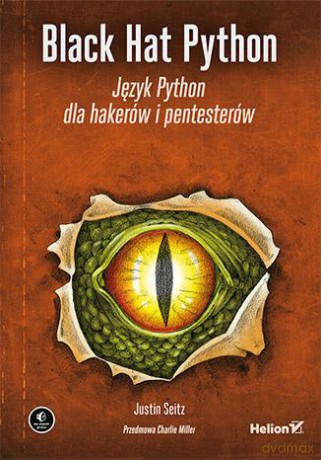 Black Hat Python. Język Python dla hakerów i pentesterów - Justin Seitz [KSIĄŻKA]