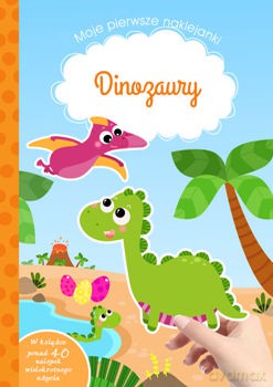 Dinozaury. Moje pierwsze naklejanki [KSIĄŻKA]