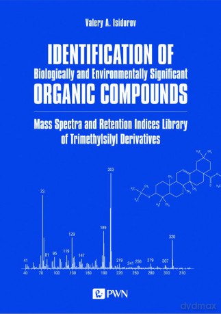 Identification of biologically and environmentally significant organic compounds mass spectra - Valery A. Isidorov (twarda) [KSIĄŻKA]