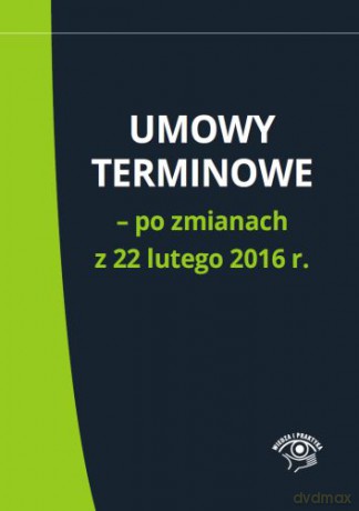 Umowy terminowe po zmianach z 22 lutego 2016 [KSIĄŻKA]