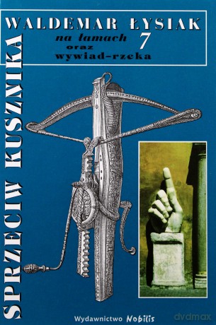 Na Łamach 7- Sprzeciw Kusznika - Waldemar Łysiak (Twarda) [KSIĄŻKA]