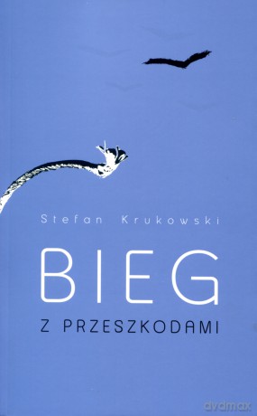 Bieg z przeszkodami - Stefan Krukowski [KSIĄŻKA]
