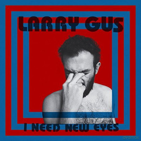 Larry Gus: I Need New Eyes [Winyl]