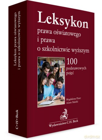 Leksykon prawa oświatowego i prawa o szkolnictwie wyższym. 100 podstawowych pojęć - Magdalena Pyter, Adam Balicki [KSIĄŻKA]