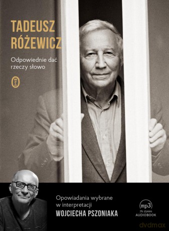 Odpowiednie dać rzeczy słowo - Tadeusz Różewicz [AUDIOBOOK] [CD-MP3]
