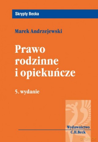 Prawo rodzinne i opiekuńcze - Marek Andrzejewski [KSIĄŻKA]