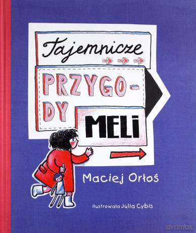 Tajemnicze przygody Meli - Maciej Orłoś (twarda) [KSIĄŻKA]