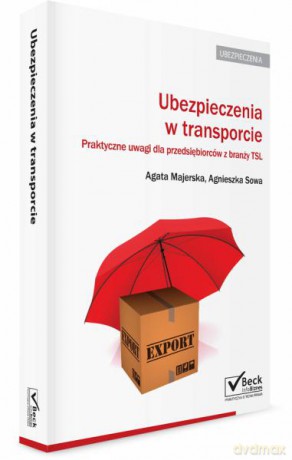 Ubezpieczenia w transporcie - Agata Majerska, Agnieszka Sowa [KSIĄŻKA]
