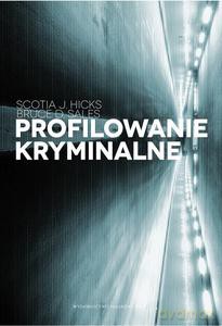 Profilowanie kryminalne - Scotia J Hicks [KSIĄŻKA]