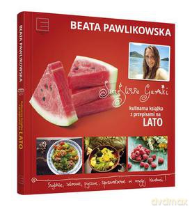Szczęśliwe garnki. Kulinarne przepisy na lato - Beata Pawlikowska (twarda) [KSIĄŻKA]