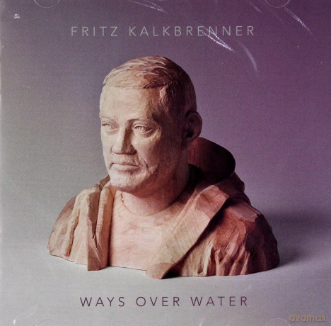 Fritz Kalkbrenner: Ways Over Water [CD]