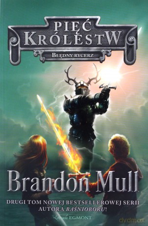 Błędny Rycerz. Pięć Królestw (Tom 2) - Brandon Mull [KSIĄŻKA]