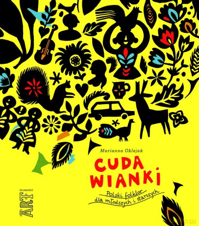 Cuda wianki. Polski folklor dla młodszych i starszych - Marianna Oklejak [KSIĄŻKA]