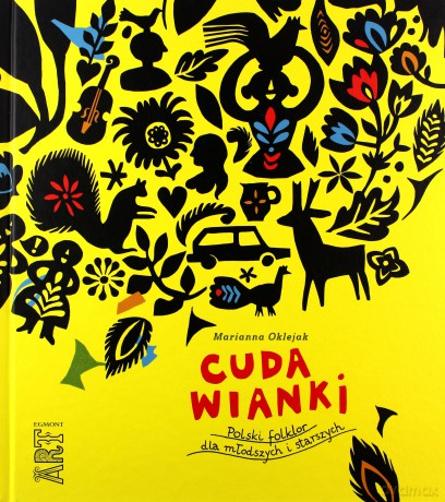 Cuda wianki. Polski folklor dla młodszych i starszych - Marianna Oklejak [KSIĄŻKA]