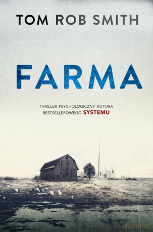 Farma - Tom Rob Smith [KSIĄŻKA]