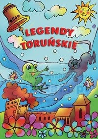Legendy toruńskie [KSIĄŻKA]