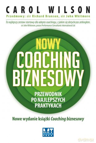 Nowy coaching biznesowy. Przewodnik po najlepszych praktykach - Carol Wilson [KSIĄŻKA]