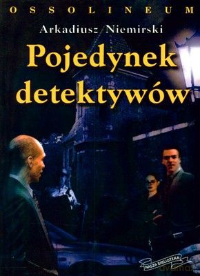 Pojedynek detektywów - Arkadiusz Niemirski [KSIĄŻKA]