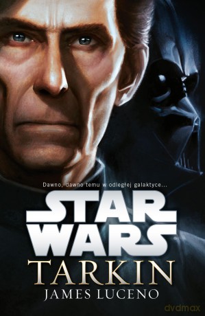 Tarkin Gwiezdne Wojny - James Luceno (Star Wars) [KSIĄŻKA]