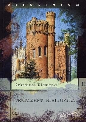 Testament bibliofila - Arkadiusz Niemirski [KSIĄŻKA]