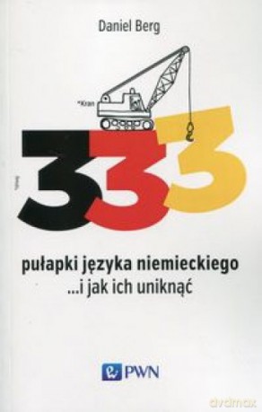 333 pułapki języka niemieckiego.. i jak ich uniknąć - Daniel Berg [KSIĄŻKA]