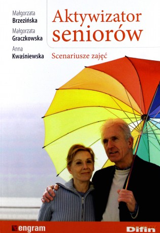 Aktywizator seniorów. Scenariusze zajęć - Małgorzata Brzezińska [KSIĄŻKA]