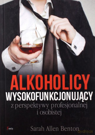 Alkoholicy wysokofunkcjonujący - Sarah Allen Benton [KSIĄŻKA]