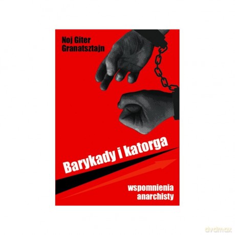 Barykady i katorga - Noj Giter Granatsztajn [KSIĄŻKA]