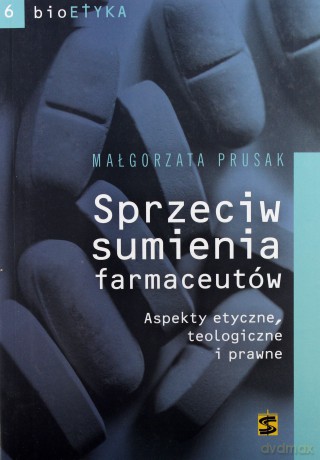 bioETYKA - Sprzeciw sumienia farmaceutów - Małgorzata Prusak [KSIĄŻKA]