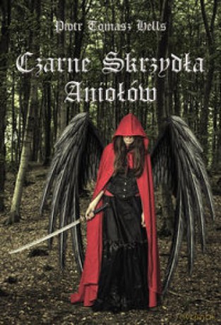 Czarne Skrzydła Aniołów - Tomasz Hells Piotr [KSIĄŻKA]