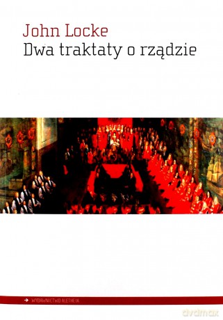 Dwa traktaty o rządzie - John Locke [KSIĄŻKA]