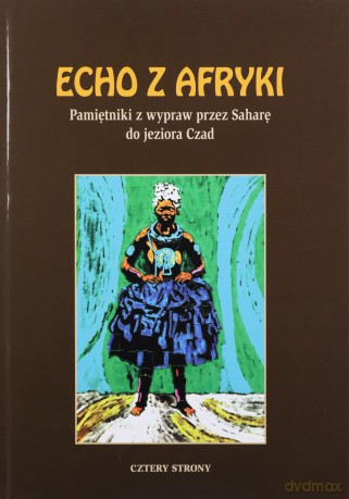 Echo z Afryki. Pamiętniki z wyprawy przez Saharę - Aleksander Borucki [KSIĄŻKA]