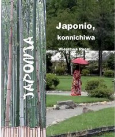 Japonio, konnichiwa - Wiesława Regel [KSIĄŻKA]