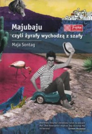 Majubaju, czyli żyrafy wychodzą z szafy (twarda) - Maja Sontag [KSIĄŻKA]