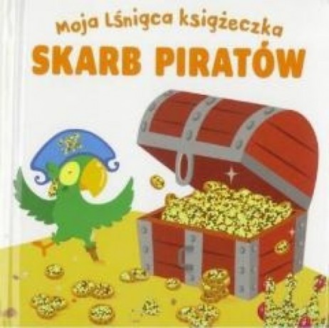 Moja lśniąca książeczka. Skarb piratów [KSIĄŻKA]