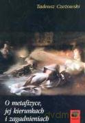 O metafizyce, jej kierunkach i zagadnieniach - Tadeusz Czeżowski [KSIĄŻKA]