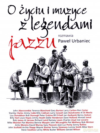 O życiu i muzyce z legendami jazzu - Paweł Urbaniec [KSIĄŻKA]