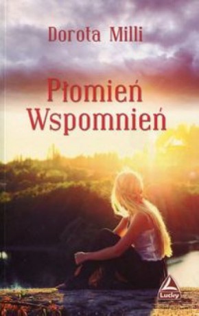 Płomień wspomnień - Dorota Milli [KSIĄŻKA]