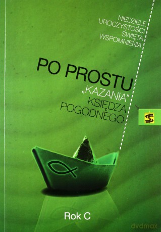 Po prostu kazania "księdza Pogodnego" - Pogodny [KSIĄŻKA]