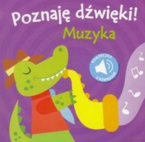 Poznaję dźwięki! Muzyka [KSIĄŻKA]
