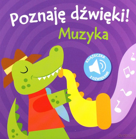 Poznaję dźwięki! Muzyka [KSIĄŻKA]