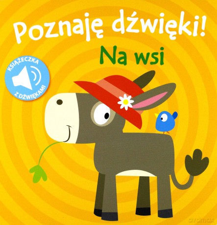 Poznaję dźwięki! Na wsi [KSIĄŻKA]