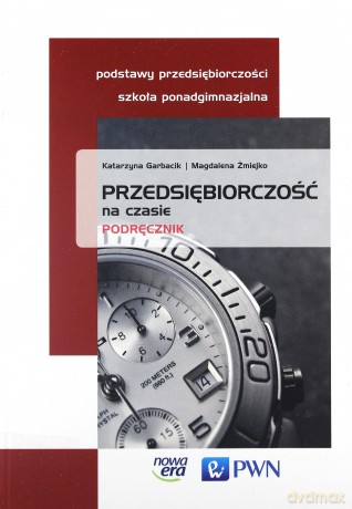 Przedsiębiorczość na czasie LO podręcznik - Katarzyna Garbacik, Magdalena Żmiejko [KSIĄŻKA]