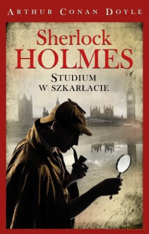 Sherlock Holmes. Studium w szkarłacie - Arthur Conan Doyle [KSIĄŻKA]